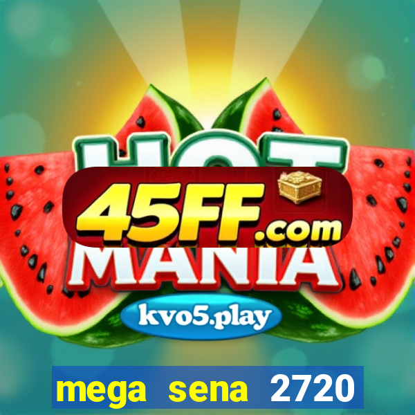 mega sena 2720 giga sena